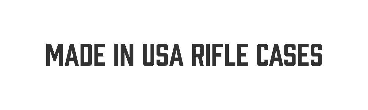 Made in USA Rifle Cases