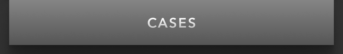 CASES