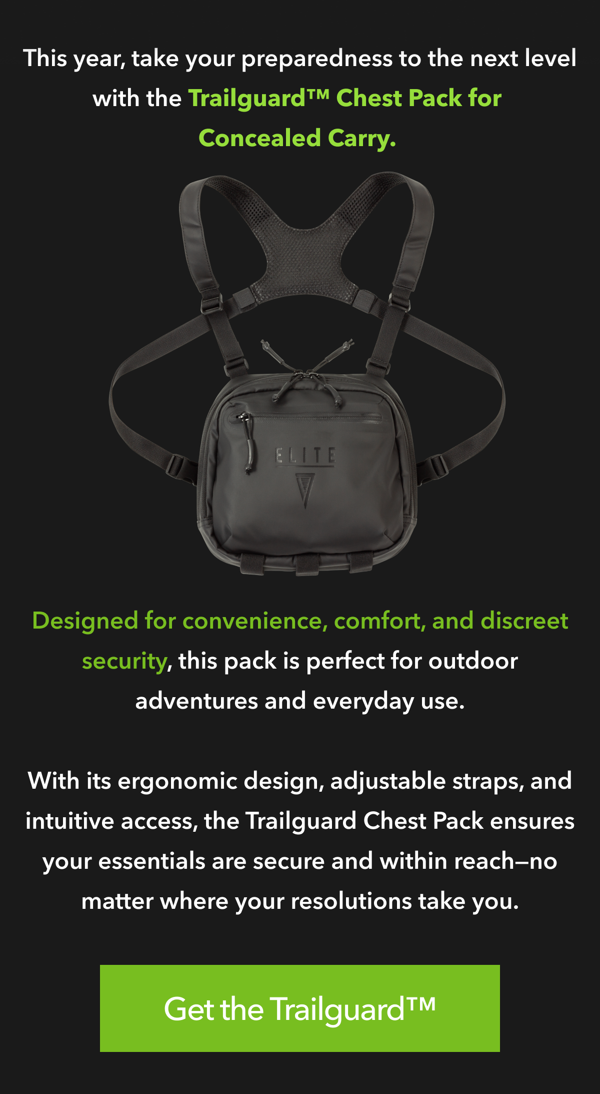 This year, take your preparedness to the next level with the Trailguard™ Chest Pack for Concealed Carry