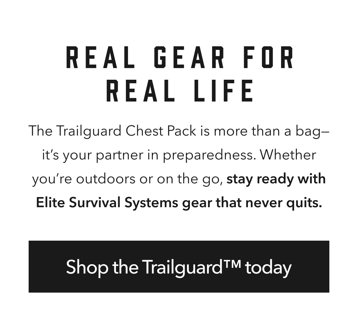 Real gear for real life | The Trailguard Chest Pack is more than a bag, it's your partner in preparedness. 