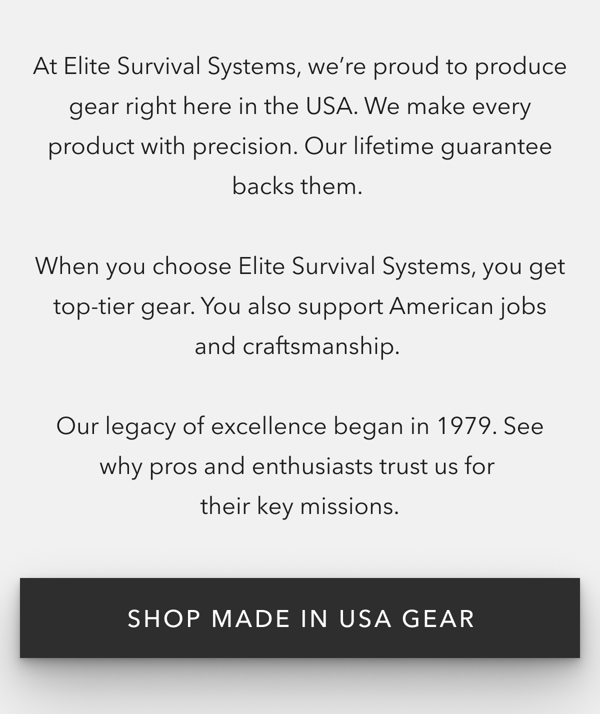 At Elite Survival Systems®, we're proud to produce gear right here in the USA