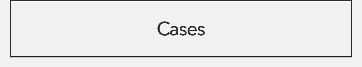 CASES