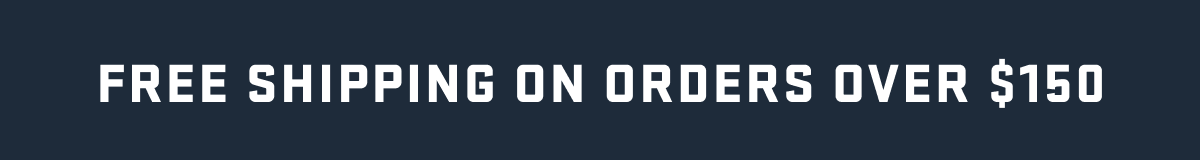 FREE SHIPPING ON ORDERS OVER $150